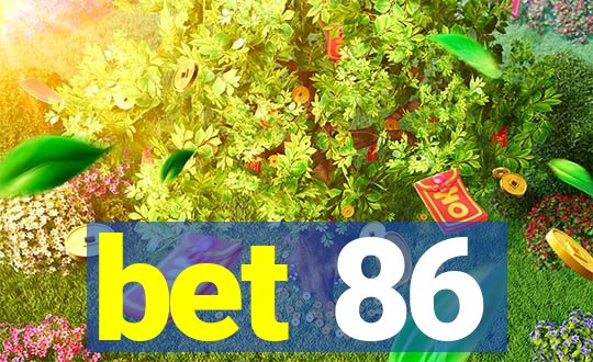 bet 86